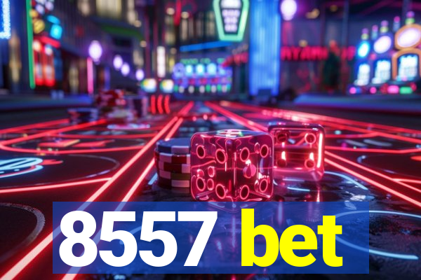 8557 bet